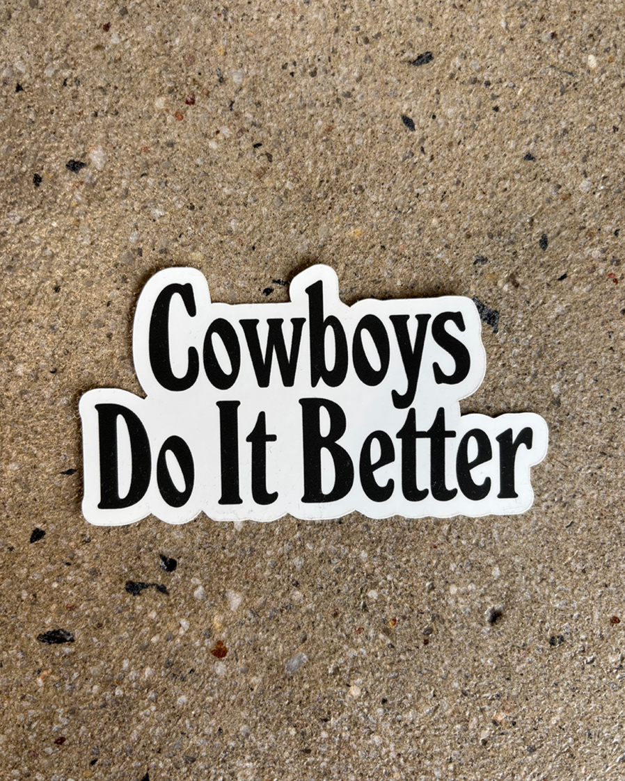 Glory Days Apparel - Cowboys Do It Better Sticker