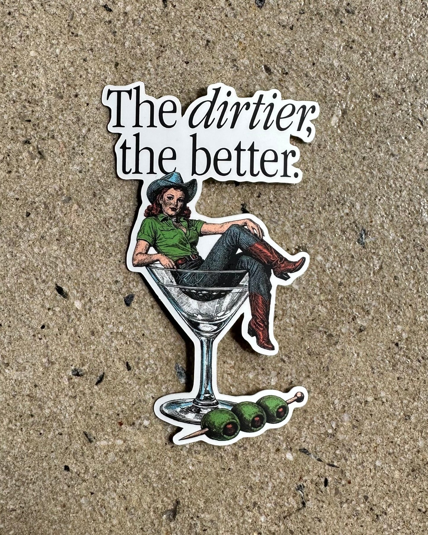 Glory Days Apparel - The Dirtier The Better Sticker