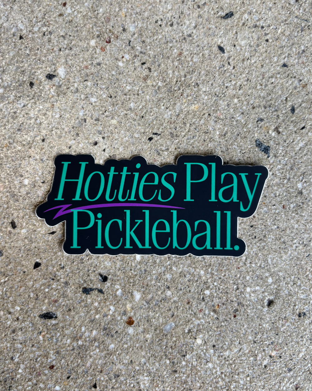 Glory Days Apparel - Hotties Play Pickleball Sticker