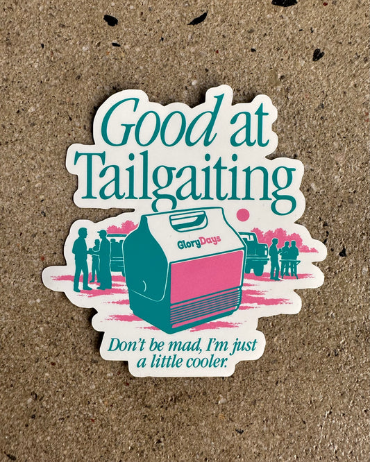 Glory Days Apparel - Good At Tailgating Sticker