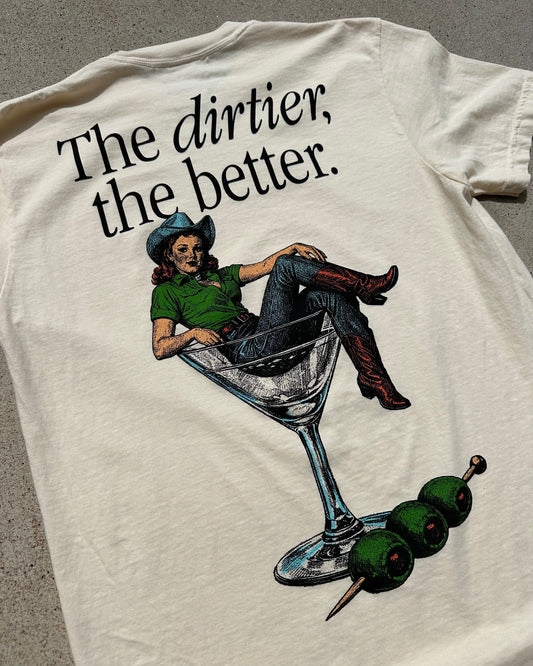 Glory Days Apparel - The Dirtier The Better T-Shirt