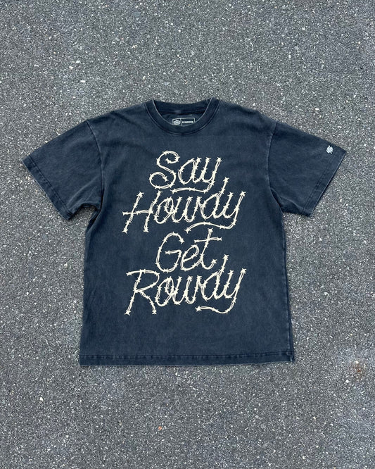 Glory Days Apparel -  Say Howdy Get Rowdy Heavy Faded Black T-Shirt