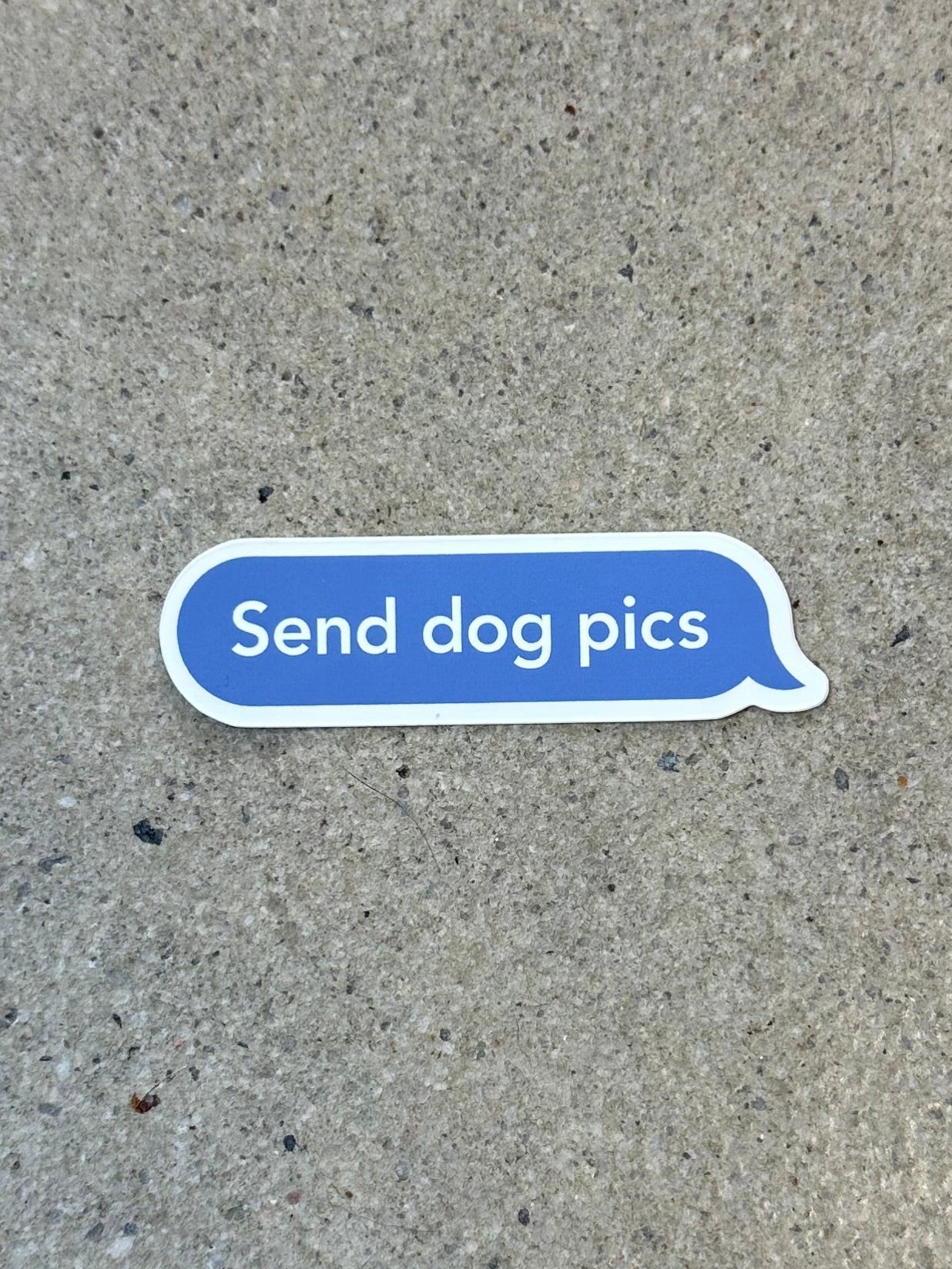 Glory Days Apparel - Send Dog Pics Sticker