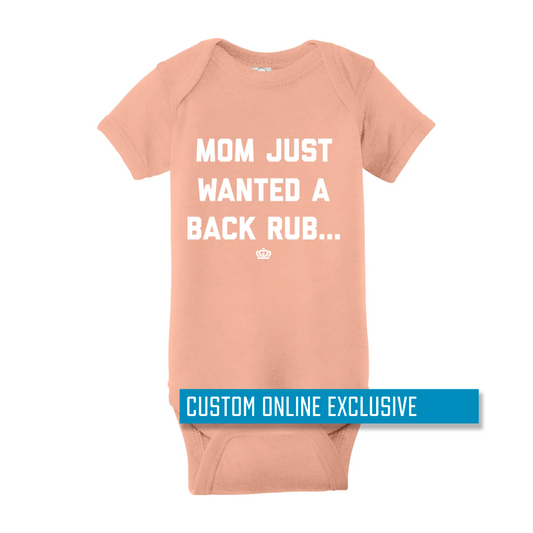 *Custom Online Exclusive* Glory Days Apparel - Mom Just Wanted A Back Rub... Onesie