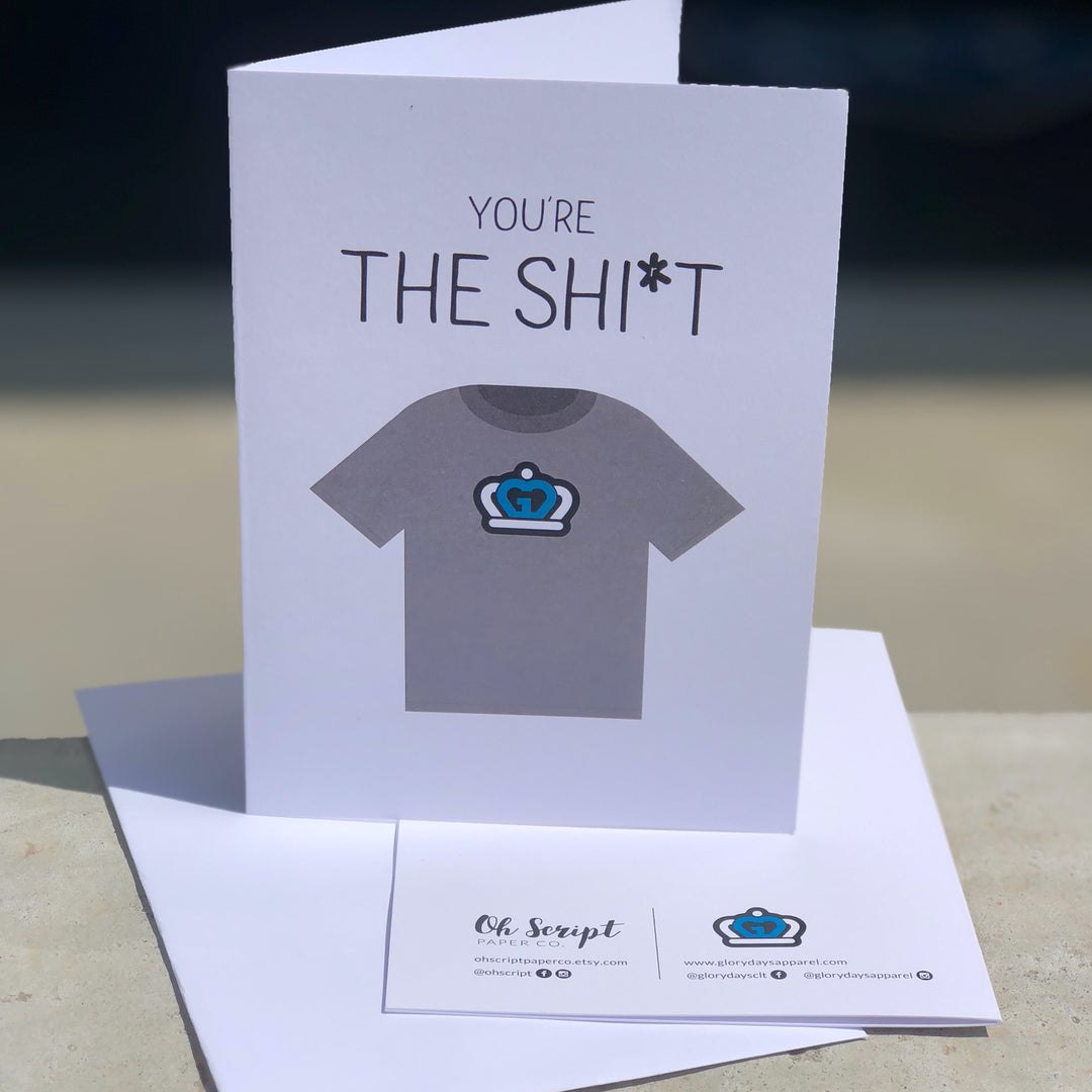 Glory Days Apparel x Oh Script - You're the SHIrT greeting card